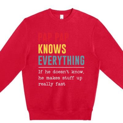 Pap Pap Knows Everything Funny Father's Day Premium Crewneck Sweatshirt