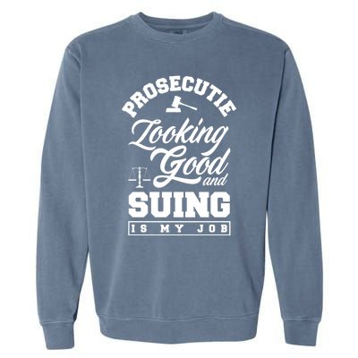 Prosecutor Paralegal Lawyer Prosecutie Gift Garment-Dyed Sweatshirt