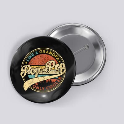 Pop Pop Like A Grandpa Only Cooler Retro Pop Pop Fathers Day Button