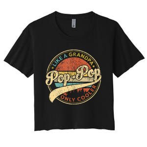 Pop Pop Like A Grandpa Only Cooler Retro Pop Pop Fathers Day Women's Crop Top Tee