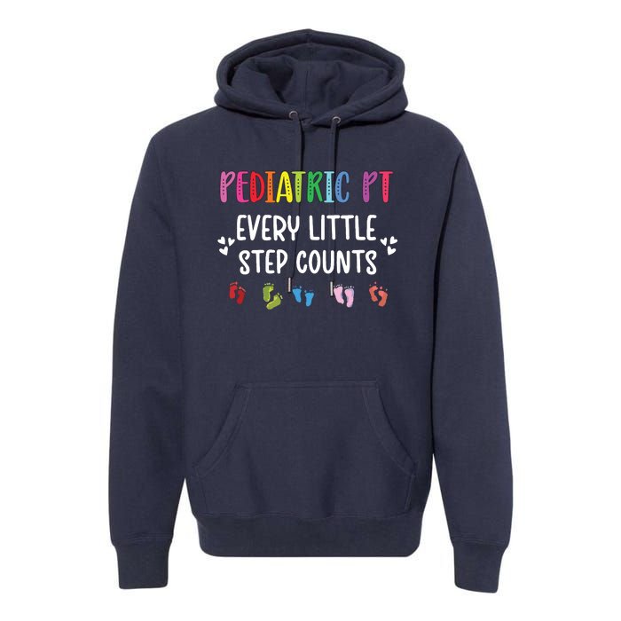 Pediatric PT Little Step Counts Pediatric Physical Therapist Premium Hoodie