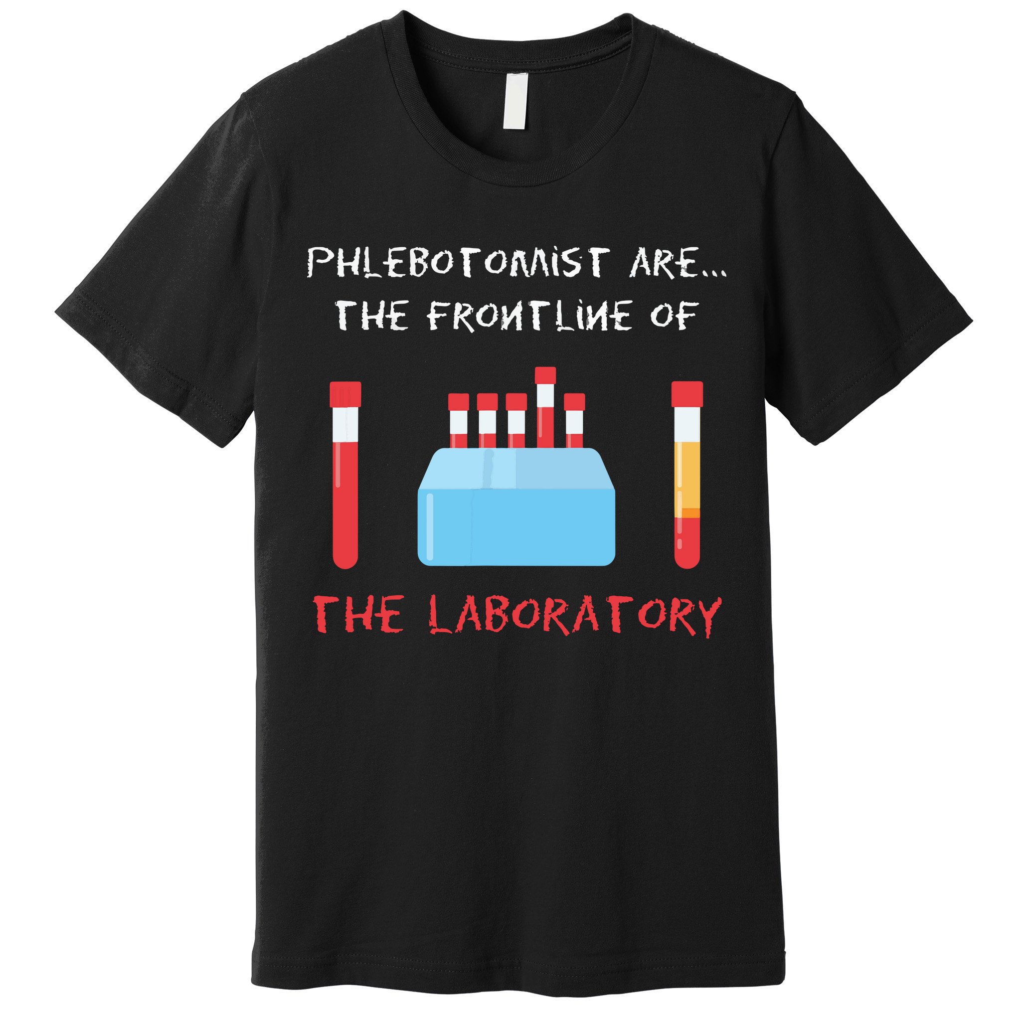 Phlebotomist Phlebotomy Laboratory Blood Donor Syringe Gift Premium T-Shirt