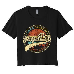 Pop Pop Like A Grandpa Only Cooler Fathers Day Women's Crop Top Tee