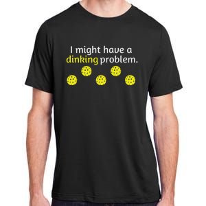 Pickleball Player Lover Dinking Problem Adult ChromaSoft Performance T-Shirt