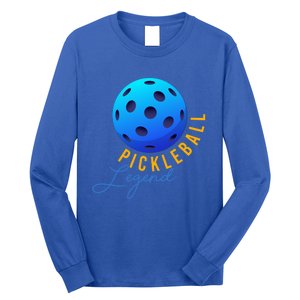 Pickleball Pickleball Legend Cute Gift Long Sleeve Shirt