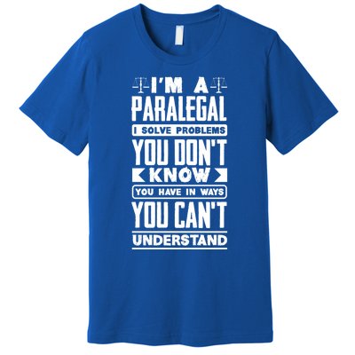 Paralegal Prosecutor Lawyer Quote Great Gift Premium T-Shirt