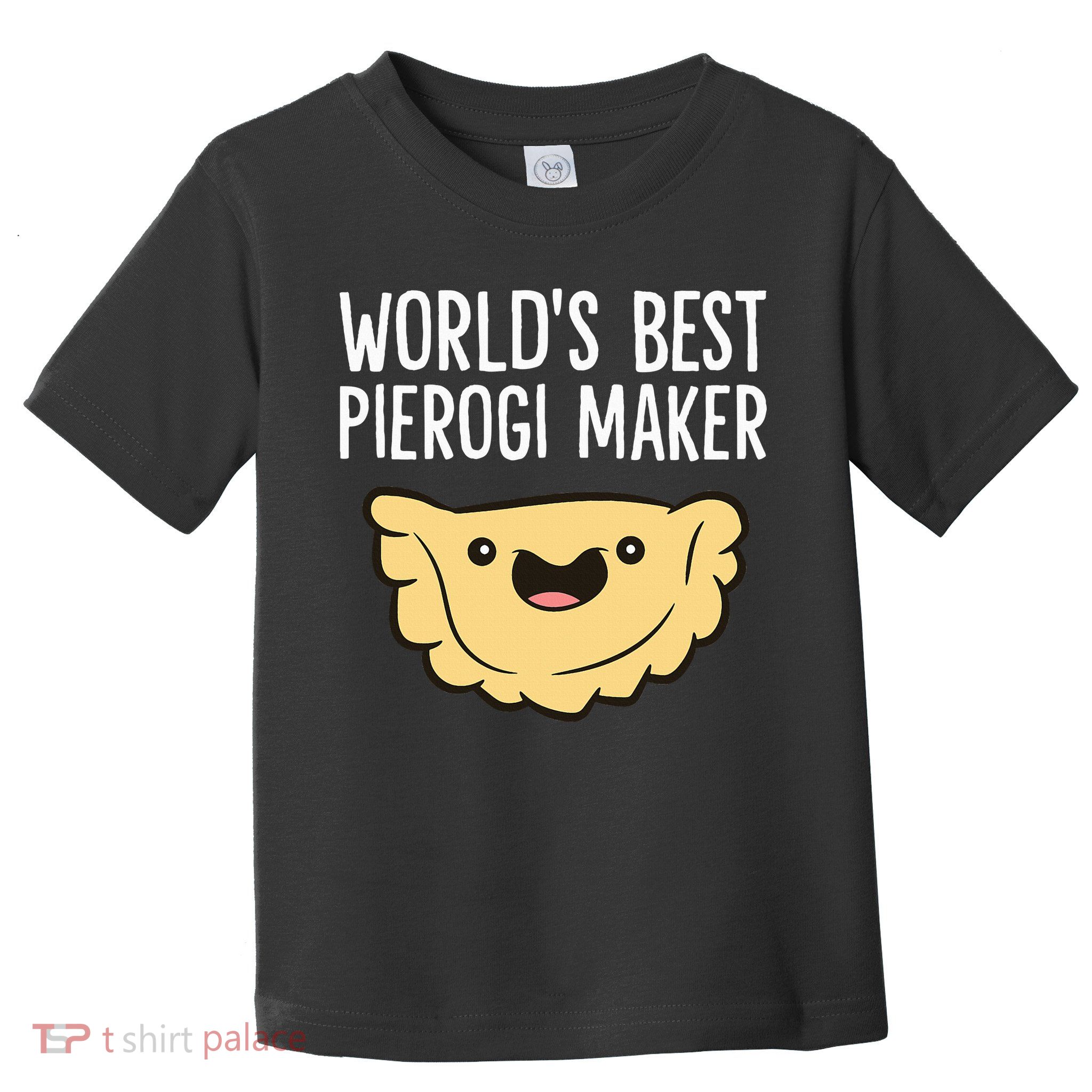 Polish Pierogi Maker World's Best Pierogi Maker Toddler T-Shirt