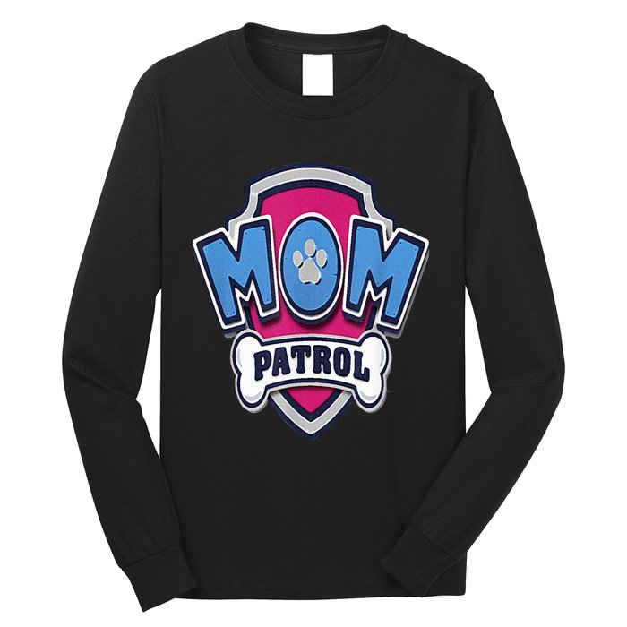 Paw P.A.T.R.O.L Mothers Day Mom Patrol Badge Long Sleeve Shirt