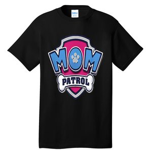 Paw P.A.T.R.O.L Mothers Day Mom Patrol Badge Tall T-Shirt