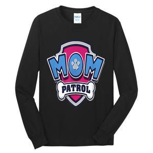 Paw P.A.T.R.O.L Mothers Day Mom Patrol Badge Tall Long Sleeve T-Shirt