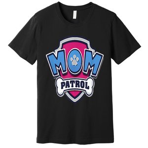 Paw P.A.T.R.O.L Mothers Day Mom Patrol Badge Premium T-Shirt