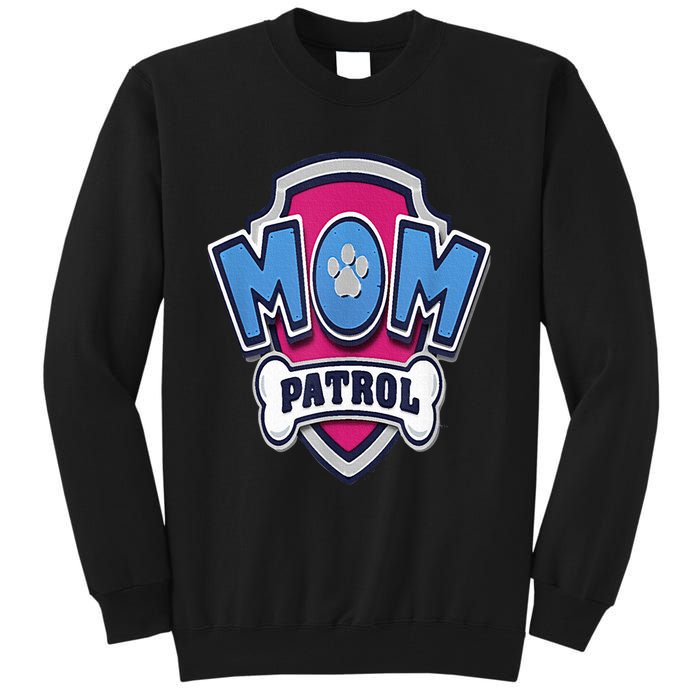 Paw P.A.T.R.O.L Mothers Day Mom Patrol Badge Tall Sweatshirt