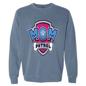 Paw P.A.T.R.O.L Mothers Day Mom Patrol Badge Garment-Dyed Sweatshirt