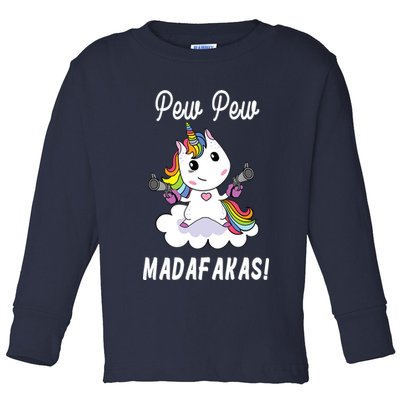 Pew Pew Madafakas Unicorn with Pistols Fantasy Toddler Long Sleeve Shirt