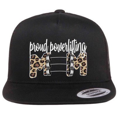 Proud Powerlifting Mom Of A Powerlifter Mama Funny Gift Flat Bill Trucker Hat