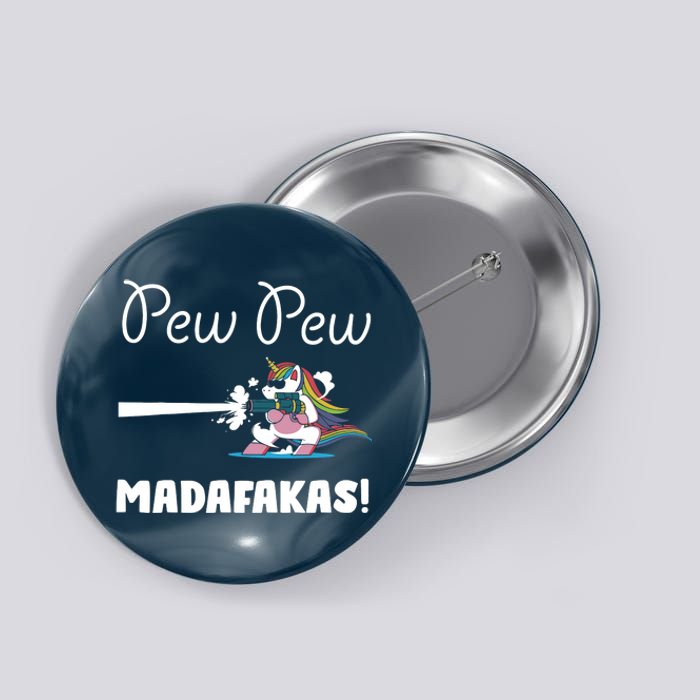 Pew Pew Madafakas Funny Unicorn Cute Adorable Button