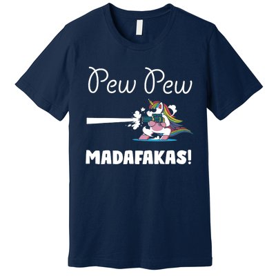 Pew Pew Madafakas Funny Unicorn Cute Adorable Premium T-Shirt