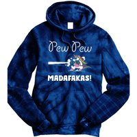 Pew Pew Madafakas Funny Unicorn Cute Adorable Tie Dye Hoodie