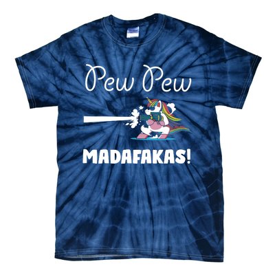 Pew Pew Madafakas Funny Unicorn Cute Adorable Tie-Dye T-Shirt