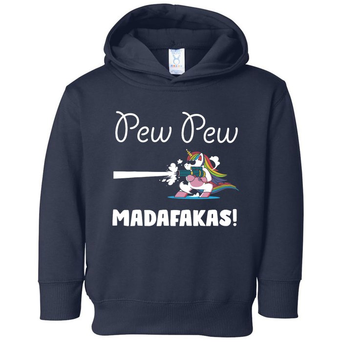 Pew Pew Madafakas Funny Unicorn Cute Adorable Toddler Hoodie