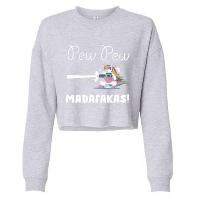 Pew Pew Madafakas Funny Unicorn Cute Adorable Cropped Pullover Crew