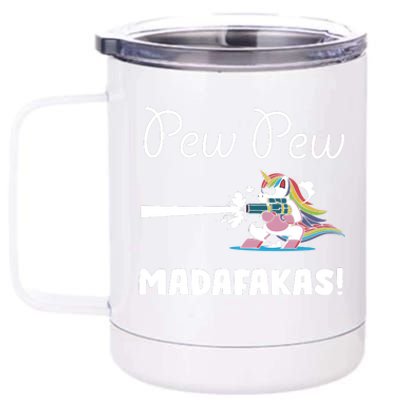 Pew Pew Madafakas Funny Unicorn Cute Adorable 12 oz Stainless Steel Tumbler Cup