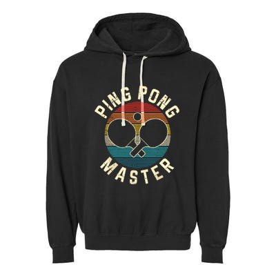 Ping Pong Master Vintage Table Tennis Player Funny Gift Garment-Dyed Fleece Hoodie