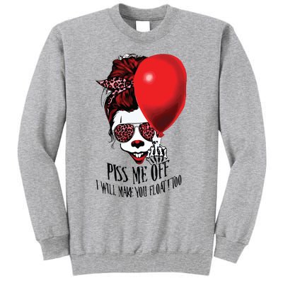 Pennywise Piss Me Off I Will Make You Float Too Tall Sweatshirt