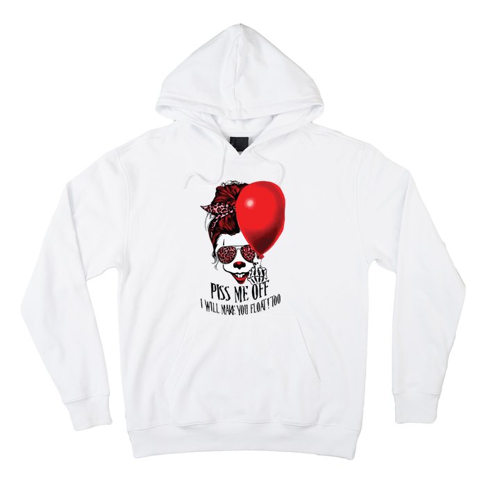 Pennywise Piss Me Off I Will Make You Float Too Hoodie