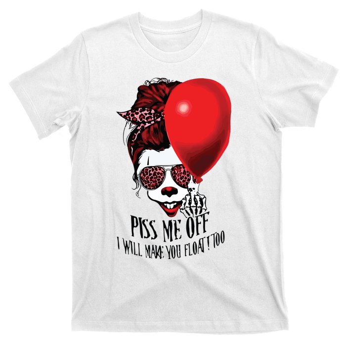 Pennywise Piss Me Off I Will Make You Float Too T-Shirt