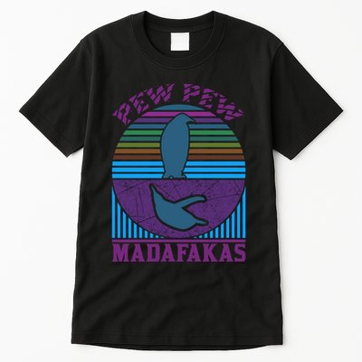 Pew Pew Madafakas Tall T-Shirt