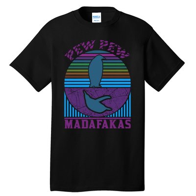 Pew Pew Madafakas Tall T-Shirt