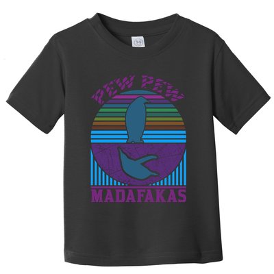 Pew Pew Madafakas Toddler T-Shirt