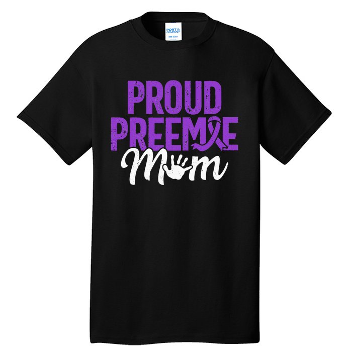 Proud Preemie Mom Premature Birth Mom Prematurity Awareness Tall T-Shirt