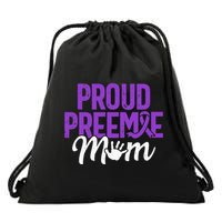 Proud Preemie Mom Premature Birth Mom Prematurity Awareness Drawstring Bag