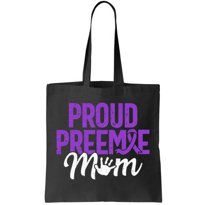 Proud Preemie Mom Premature Birth Mom Prematurity Awareness Tote Bag