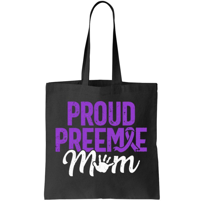 Proud Preemie Mom Premature Birth Mom Prematurity Awareness Tote Bag