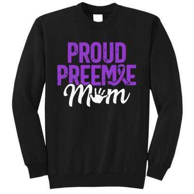 Proud Preemie Mom Premature Birth Mom Prematurity Awareness Tall Sweatshirt