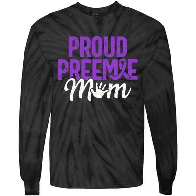 Proud Preemie Mom Premature Birth Mom Prematurity Awareness Tie-Dye Long Sleeve Shirt