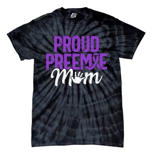 Proud Preemie Mom Premature Birth Mom Prematurity Awareness Tie-Dye T-Shirt