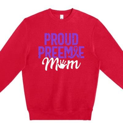 Proud Preemie Mom Premature Birth Mom Prematurity Awareness Premium Crewneck Sweatshirt