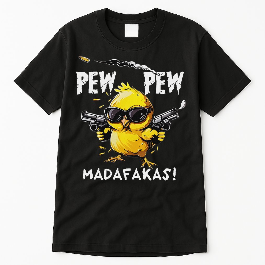 Pew Pew Madafakas Tall T-Shirt