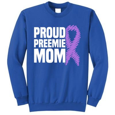 Proud Preemie Mom Nicu Premature Birth Prematurity Awareness Gift Sweatshirt