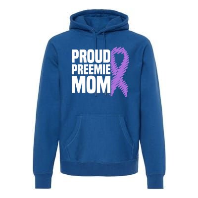 Proud Preemie Mom Nicu Premature Birth Prematurity Awareness Gift Premium Hoodie