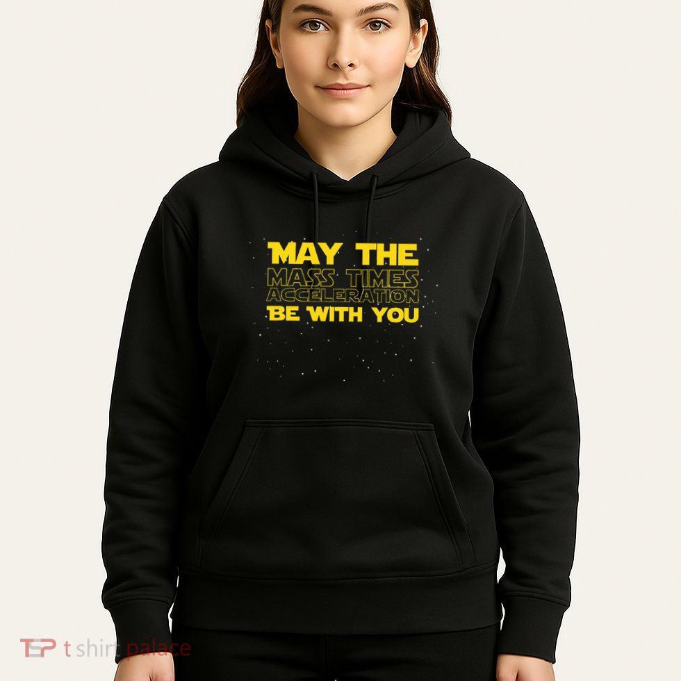Physics Physicist Mass Times Acceleration Hoodie