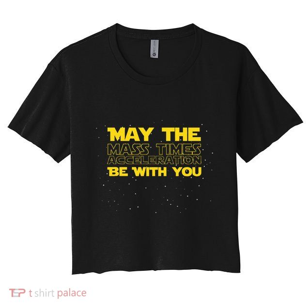 Physics Physicist Mass Times Acceleration Crop Top