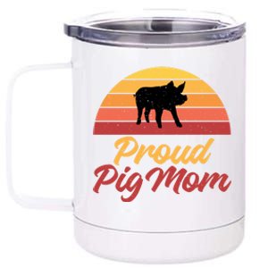 Proud Pig Mom Pig Owner Pig Farmer Pig Mother Gift 12 oz Stainless Steel Tumbler Cup