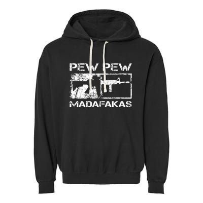 Pew Pew Madafakas Pro Guns Owner Ar15 Funny Gun Joke Garment-Dyed Fleece Hoodie