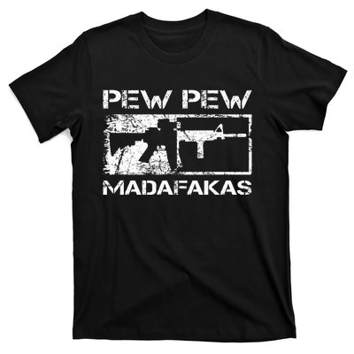 Pew Pew Madafakas Pro Guns Owner Ar15 Funny Gun Joke T-Shirt