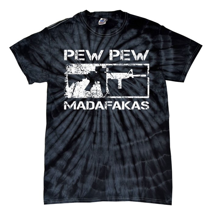 Pew Pew Madafakas Pro Guns Owner Ar15 Funny Gun Joke Tie-Dye T-Shirt